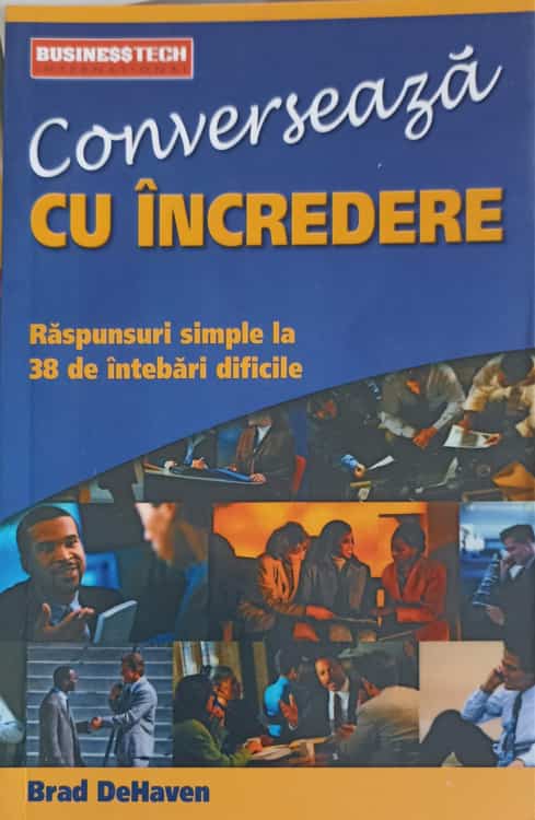 Converseaza Cu Incredere. Raspunsuri Simple La 38 De Intrebari Dificile