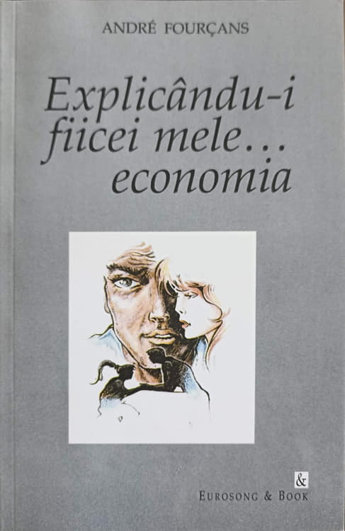 Vezi detalii pentru Explicandu-i Fiicei Mele... Economia