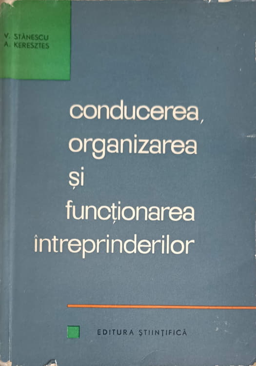 Conducerea, Organizarea Si Functionarea Intreprinderilor