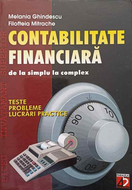 Contabilitate Financiara De La Simplu La Complex. Teste, Probleme, Lucrari Practice