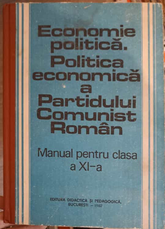 Vezi detalii pentru Economie Politica. Politica Economica A Pcr, Manual Pentru Clasa A Xi-a