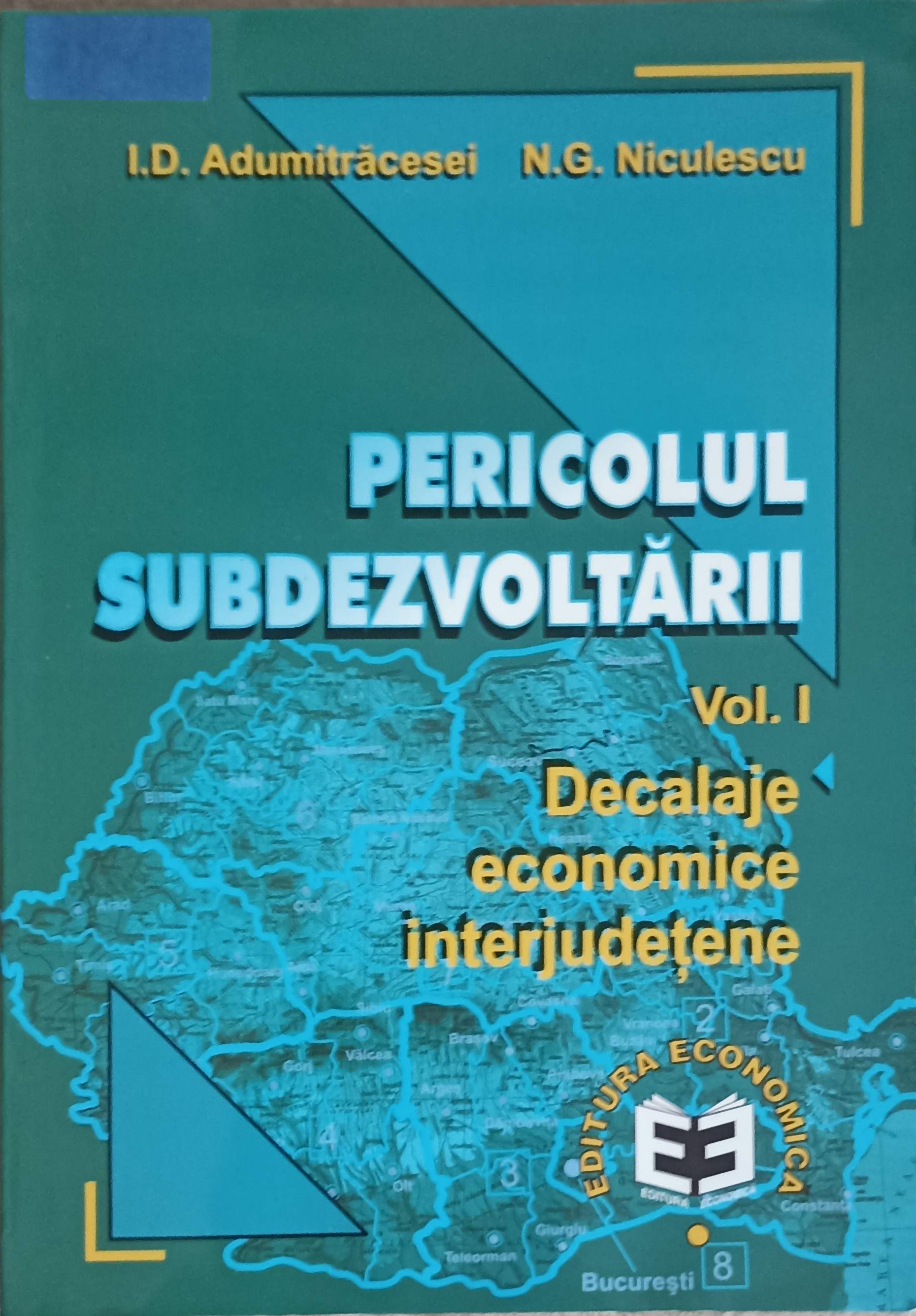 Pericolul Subdezvoltarii Vol.1 Decalaje Economice Interjudetene