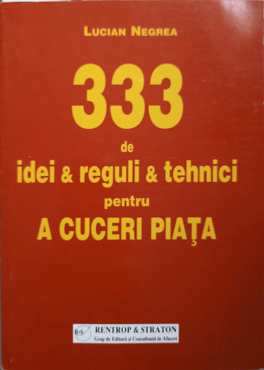 333 De Idei, Reguli Si Tehnici Pentru A Cuceri Piata 