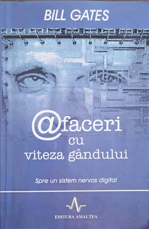 Vezi detalii pentru Afaceri Cu Viteza Gandului. Spre Un Sistem Nervos Digital