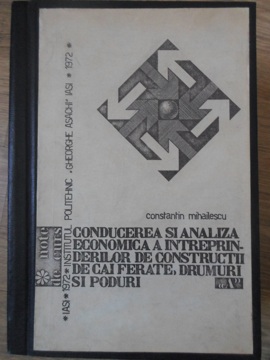 Conducerea Si Analiza Economica A Intreprinderilor De Constructii De Cai Ferate, Drumuri Si Poduri