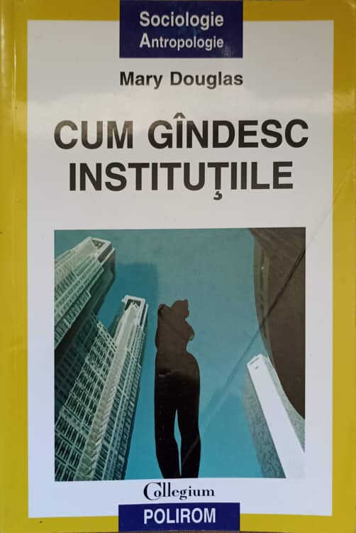 Vezi detalii pentru Cum Gandesc Institutiile