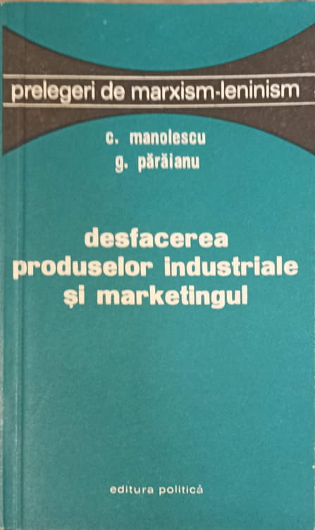 Desfacerea Produselor Industriale Si Marketingul