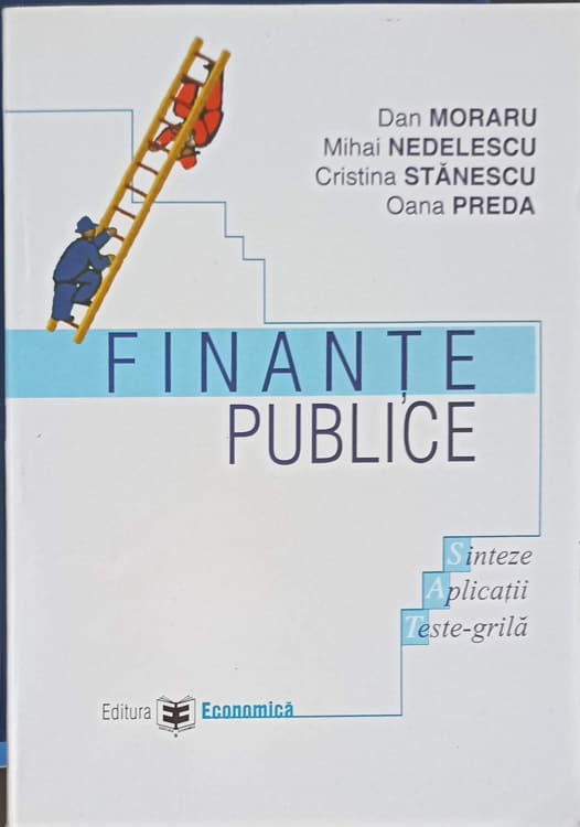 Vezi detalii pentru Finante Publice. Sinteze, Aplicatii, Teste-grila