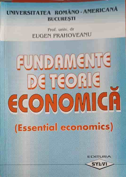 Vezi detalii pentru Fundamente De Teorie Economica - Essential Economics