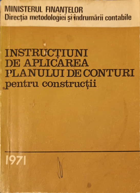 Vezi detalii pentru Instructiuni De Aplicarea Planului De Conturi Pentru Constructii