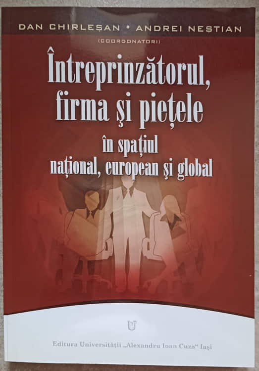 Vezi detalii pentru Intreprinzatorul, Firma Si Pietele In Spatiul National, European Si Global