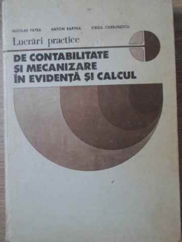 Lucrari Practice De Contabilitate Si Mecanizare In Evidenta Si Calcul