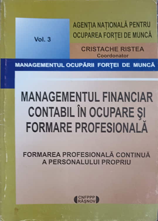 Managementul Financiar Contabil In Ocuparea Si Formarea Profesionala Vol.3