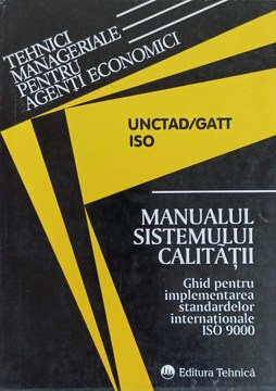 Manualul Sistemului Calitatii. Ghid Pentru Implementarea Standardelor Internationale Iso 9000