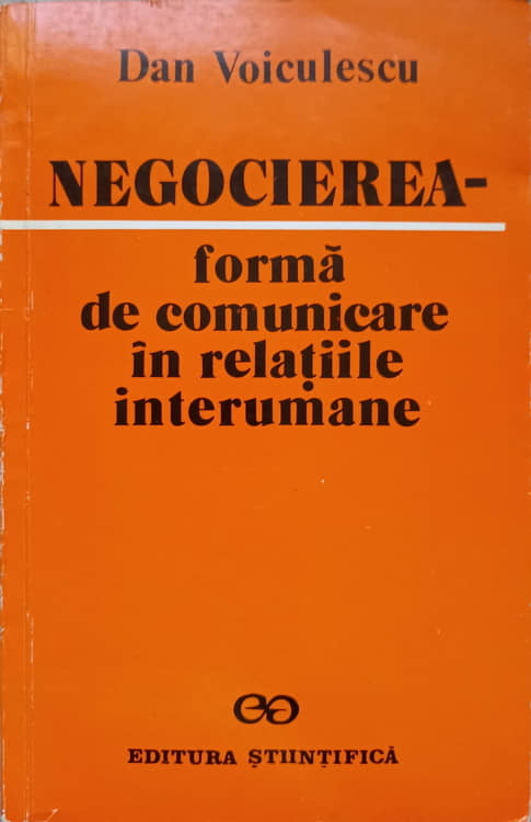 Vezi detalii pentru Negocierea, Forma De Comunicare In Relatiile Interumane