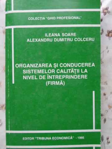 Organizarea Si Conducerea Sistemelor Calitatii La Nivel De Intreprindere (firma)