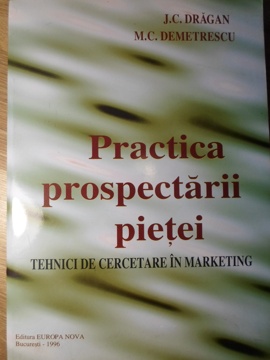 Practica Prospecterii Pietei. Tehnici De Cercetare In Marketing