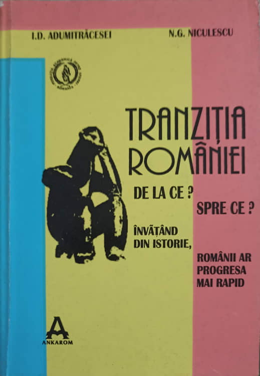 Vezi detalii pentru Tranzitia Romaniei. De La Ce? Spre Ce?