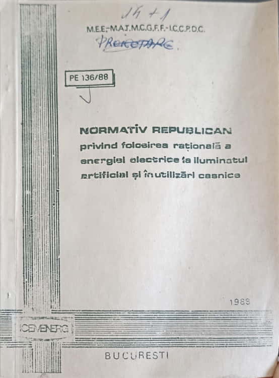 Vezi detalii pentru Normativ Republican Privind Folosirea Rationala A Energiei Electrice La Iluminatul Artificial Si In Utilizari Casnice