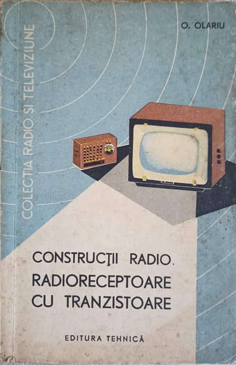 Constructii Radio. Radioreceptoare Cu Tranzitoare