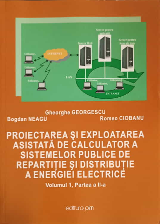 Proiectarea Si Exploatarea Asistata De Calculator A Sistemelor Publice De Repartitie Si Distributie A Energiei Electrice Vol.1 Partea 2