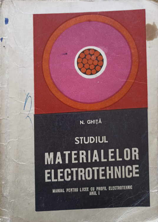 Studiul Materialelor Electrotehnice. Manual Pentru Licee Cu Profil Electrotehnic