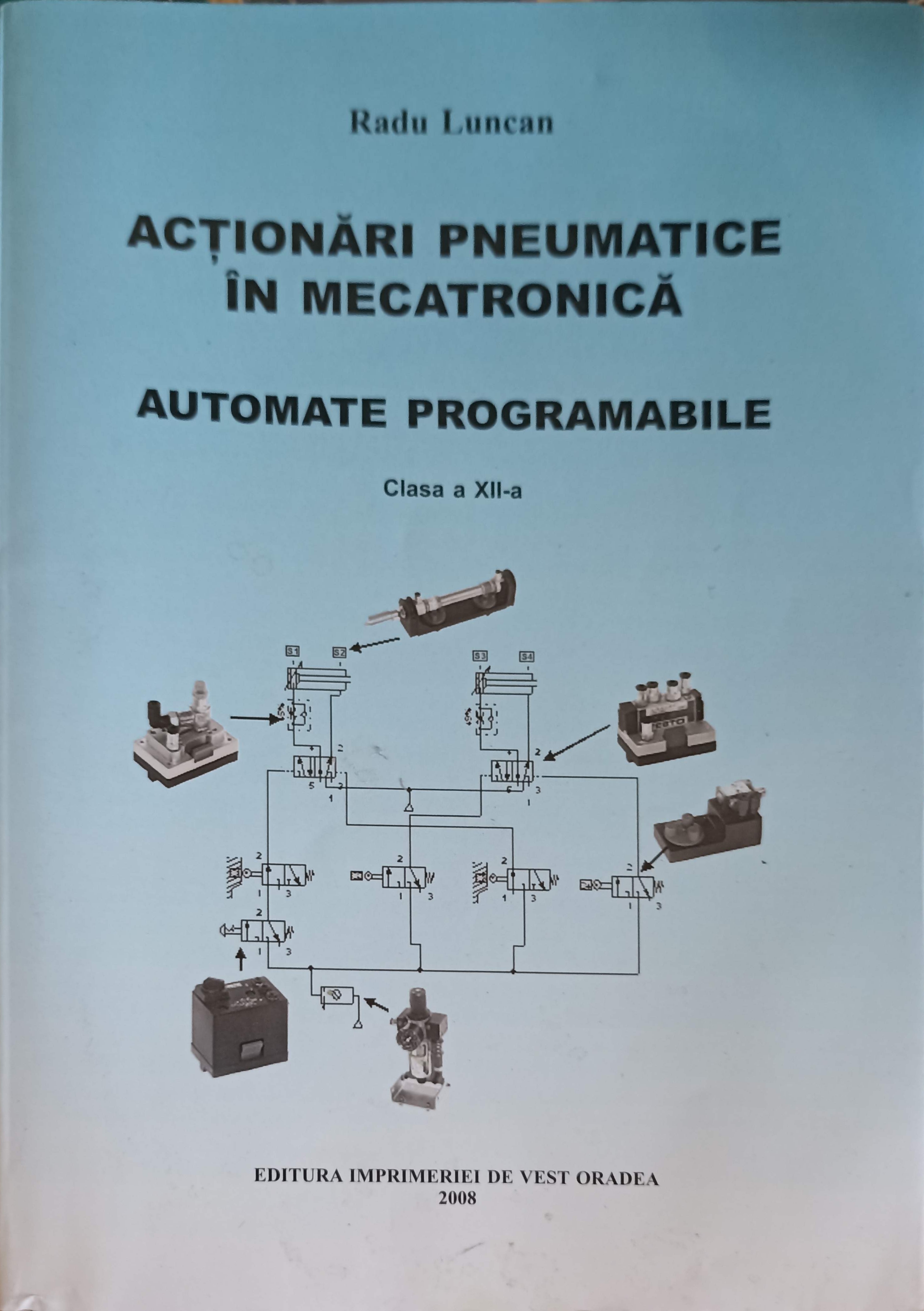 Actionari Pneumatice In Mecatronica. Automate Programabile, Clasa A Xii-a