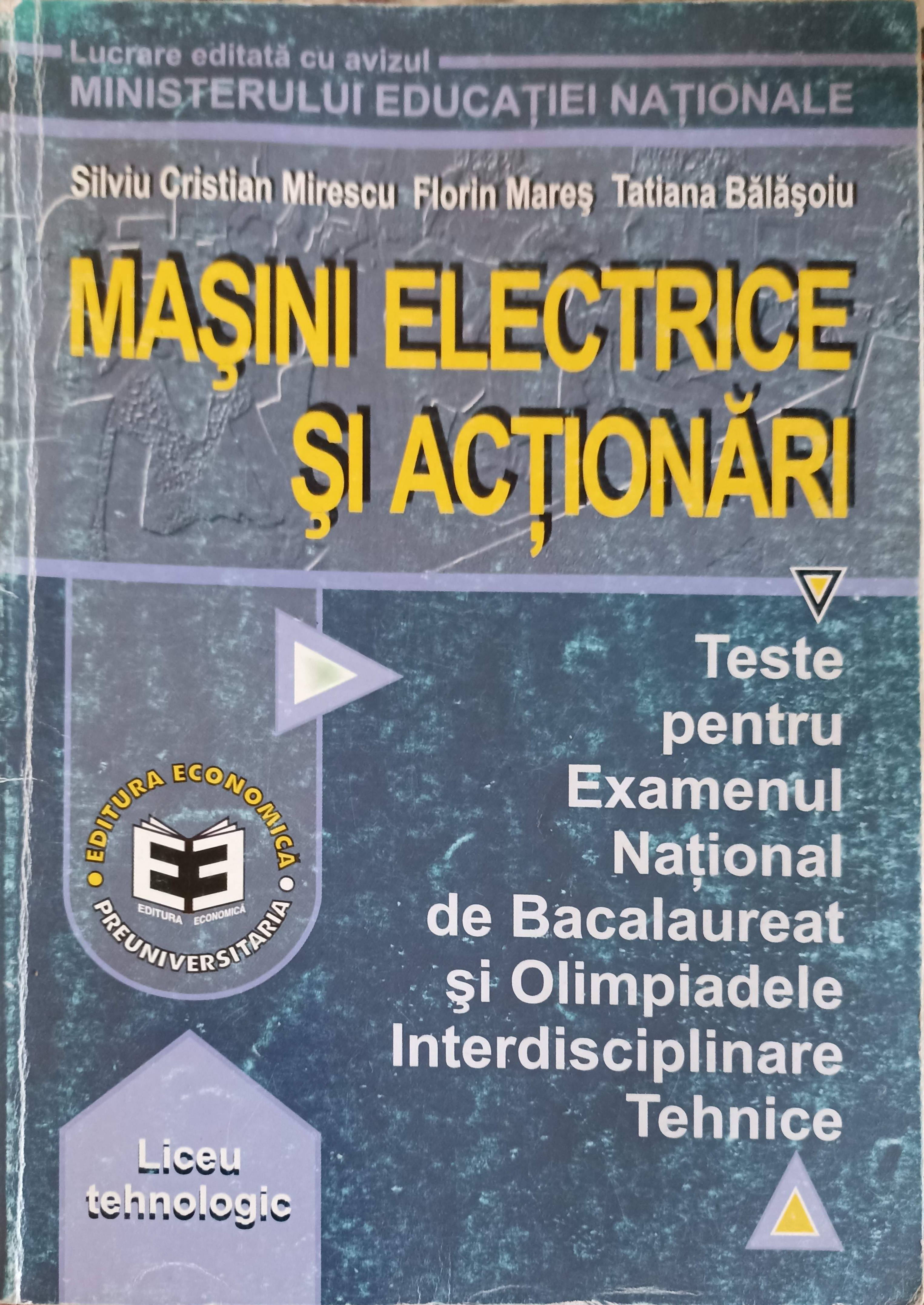 Masini Electrice Si Actionari. Teste Pentru Examenul National De Bacalaureat Si Olimpiadele Interdisciplinare Tehnice