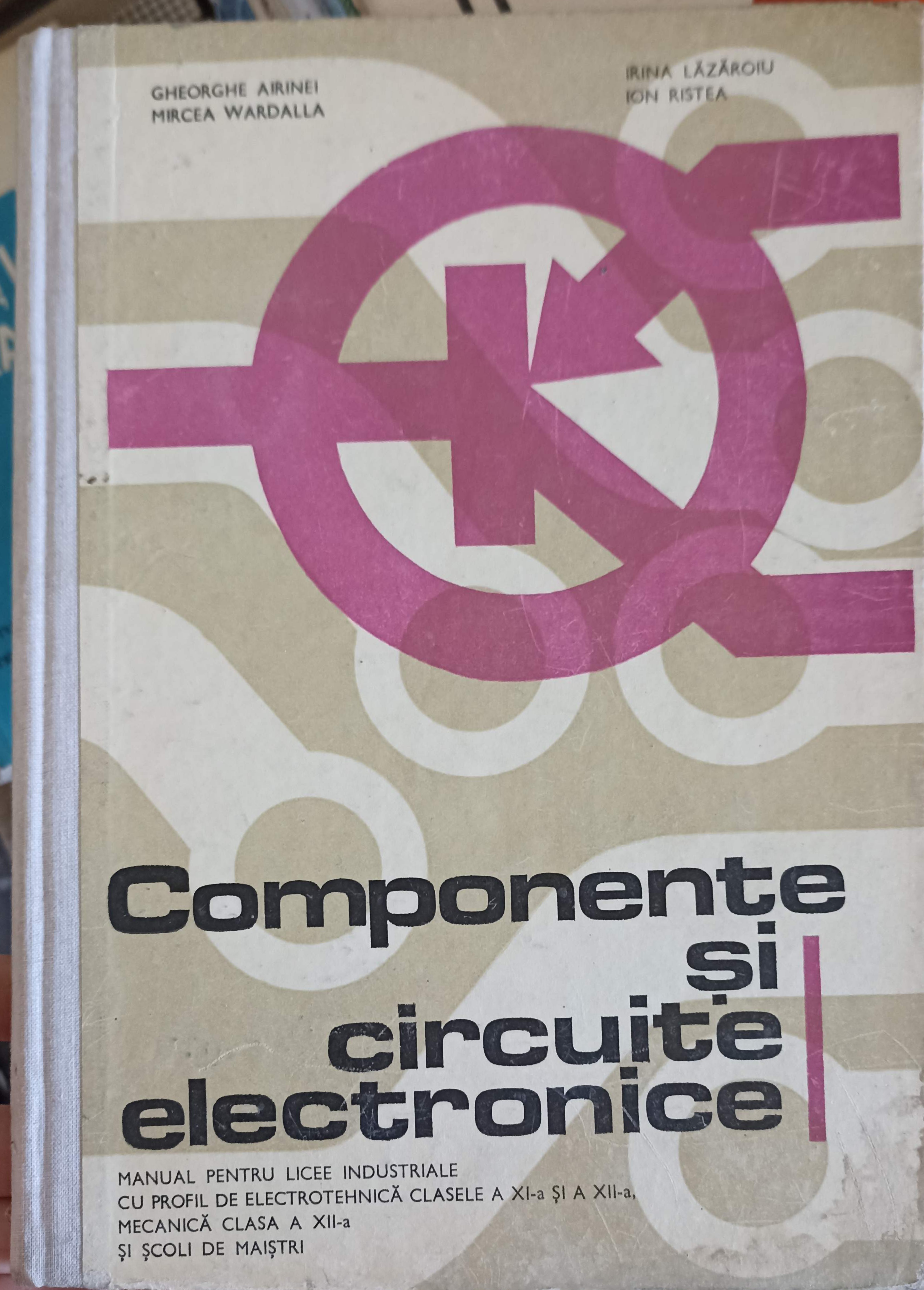 Componente Si Circuite Electronice, Manual Pentru Licee Industriale