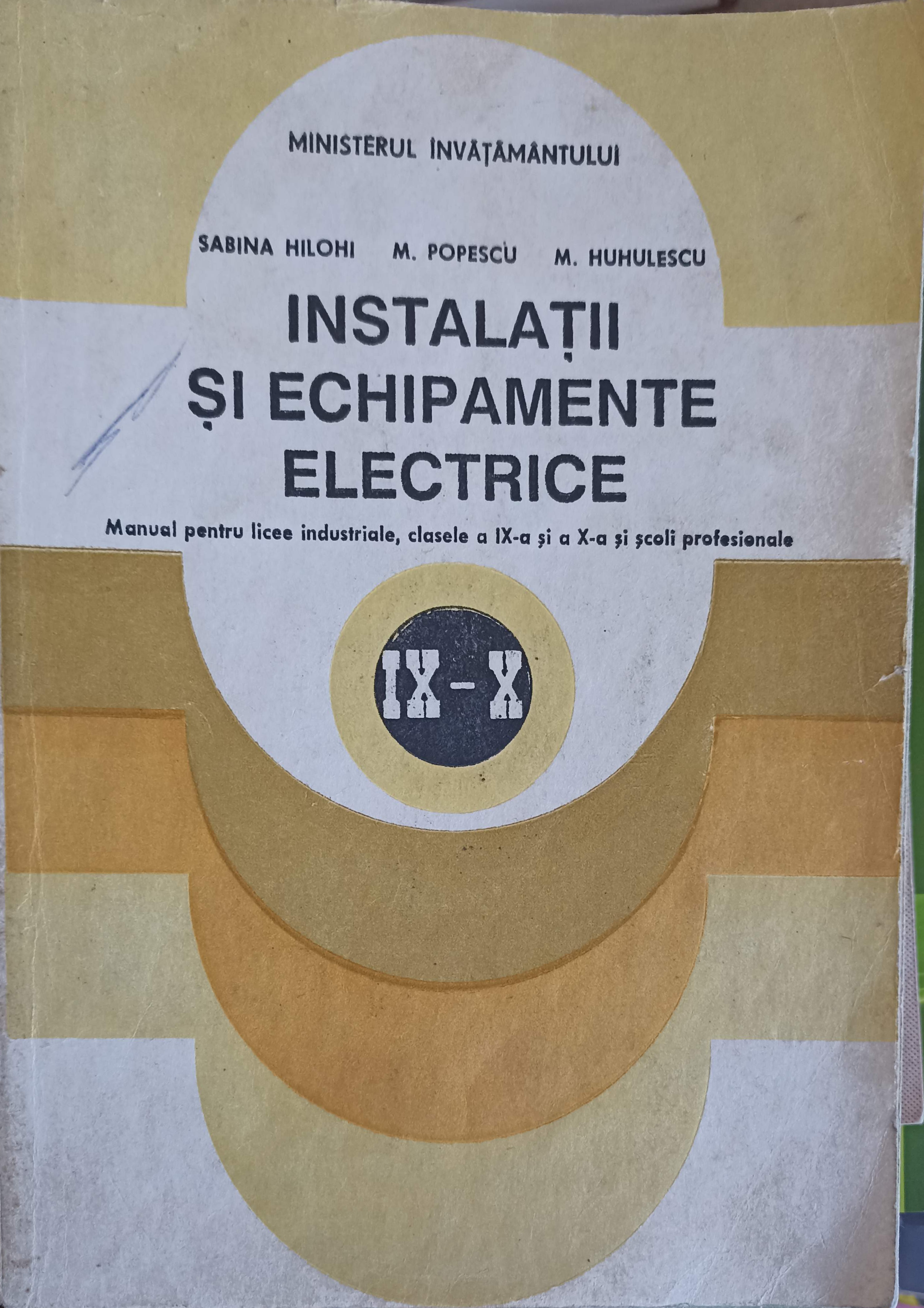 Instalatii Si Echipamente Electrice, Manual Pentru Licee Industriale Clasele A Ix-a Si A X-a