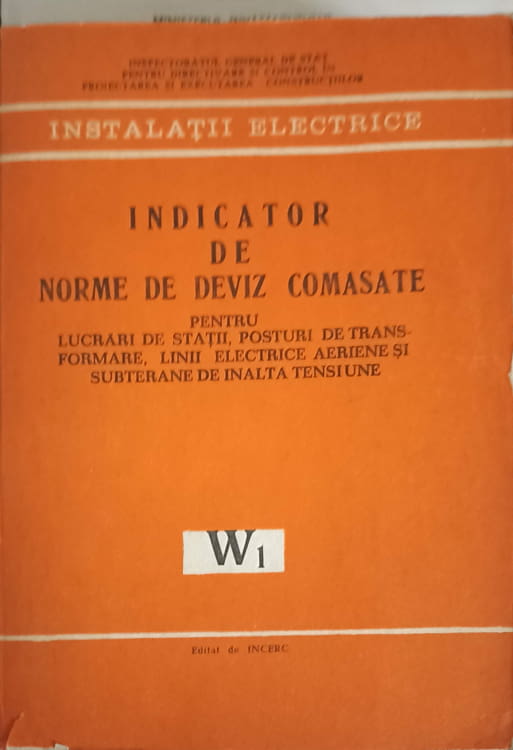 Indicator De Norme De Deviz Comasate Pentru Lucrari De Statii, Posturi De Transformare, Linii Electrice Aeriene Si Subterane De Inalta Tensiune W1