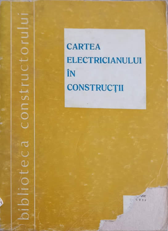 Cartea electricianului in constructii. elemente de electrotehnica si instalatii electrice in constructii