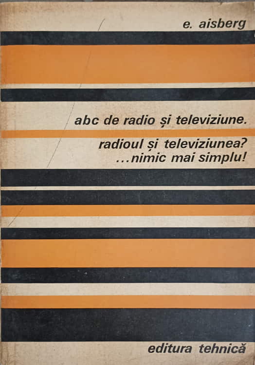 Abc De Radio Si Televiziune. Radioul Si Televiziunea?... Nimic Mami Simplu