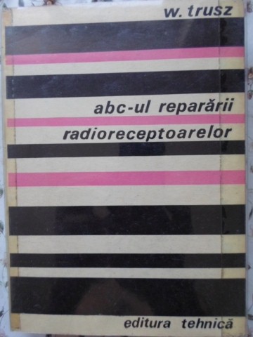 Vezi detalii pentru Abc-ul Repararii Radioreceptoarelor