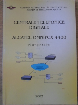 Centrale Telefonice Digitale. Alcatel Omnipcx 4400. Note De Curs