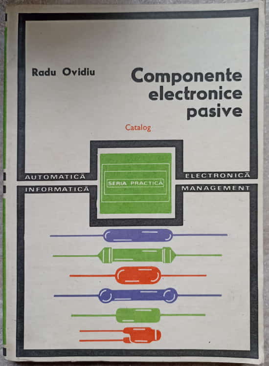 Componente Electronice Pasive. Catalog