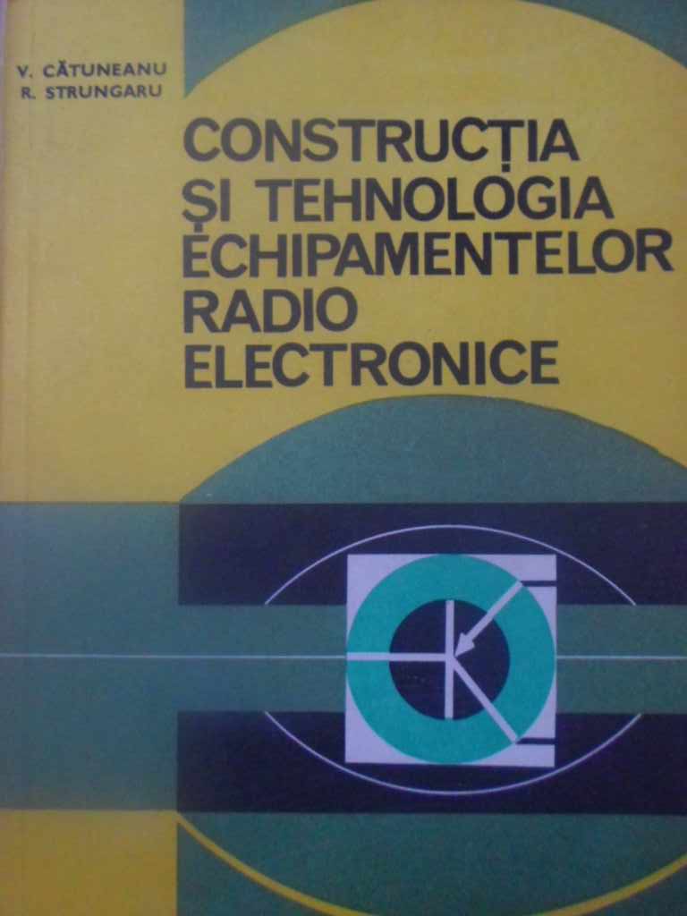 Vezi detalii pentru Constructia Si Tehnologia Echipamentelor Radio Electronice