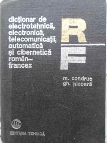 Vezi detalii pentru Dictionar De Electrotehnica, Electronica, Telecomunicatii, Automatica Si Cibernetica Roman-francez