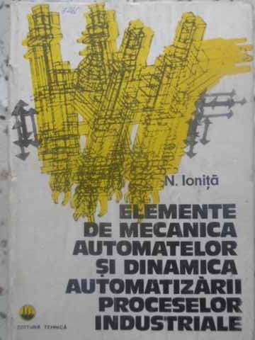 Elemente De Mecanica Automatelor Si Dinamica Automatizarii Proceselor Industriale