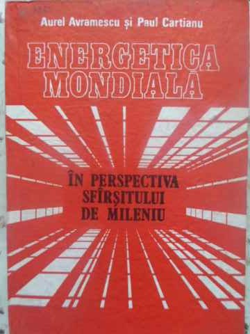 Vezi detalii pentru Energetica Mondiala In Perspectiva Sfarsitului De Mileniu