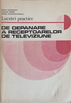 Vezi detalii pentru Lucrari Practice De Depanare A Receptoarelor De Televiziune