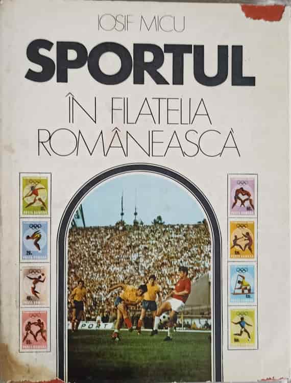 Vezi detalii pentru Sportul In Filatelia Romaneasca