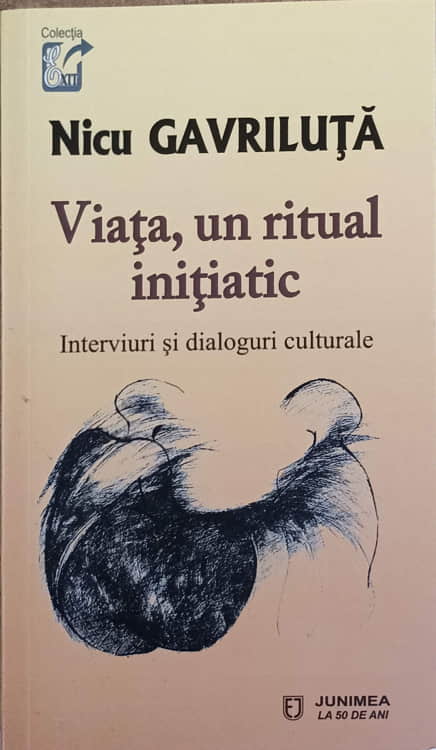 Viata, Un Ritual Initiatic. Interviuri Si Dialoguri Culturale