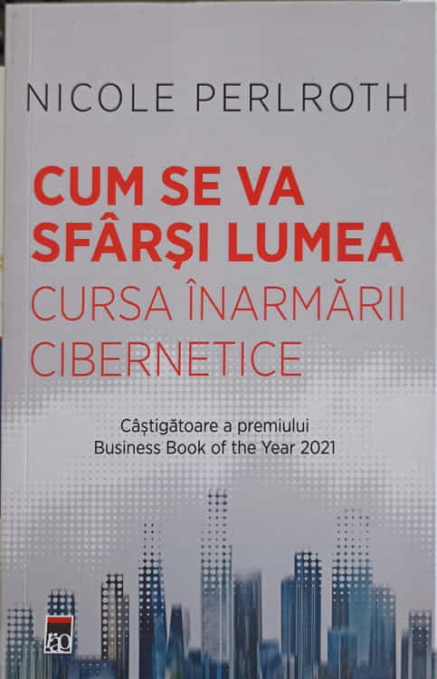 Cum Se Va Sfarsi Lumea. Cursa Inarmarii Cibernetice