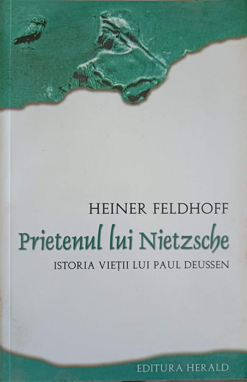 Prietenul Lui Nietzsche. Istoria Vietii Lui Paul Deussen