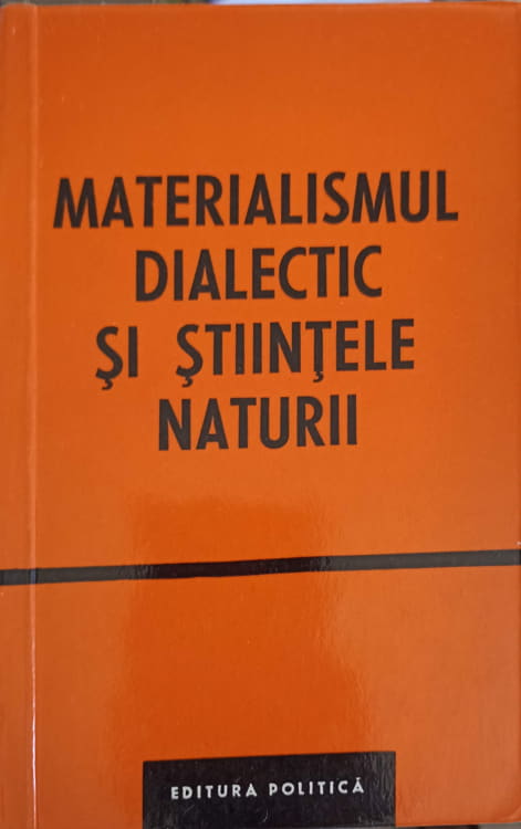 Vezi detalii pentru Materialismul Dialectic Si Stiintele Naturii Vol.x Rolul Modelului In Cunoasterea Stiintifica