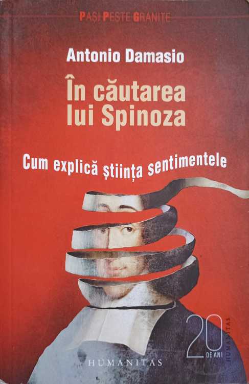 In Cautarea Lui Spinoza. Cum Explica Stiinta Sentimentele