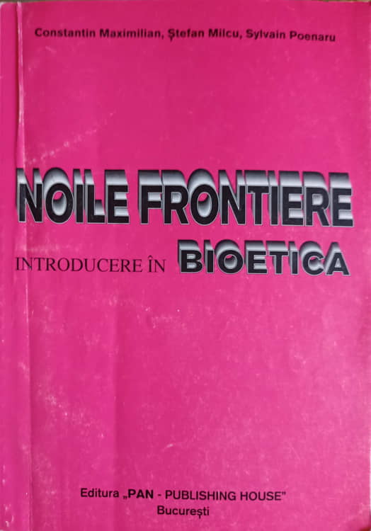 Noile Frontiere. Introducere In Bioetica