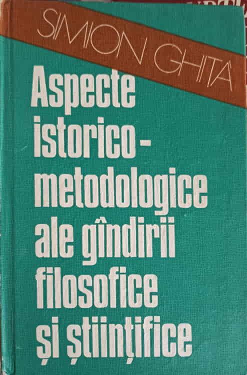 Aspecte Istorico-metodologice Ale Gandirii Filosofice Si Stiintifice