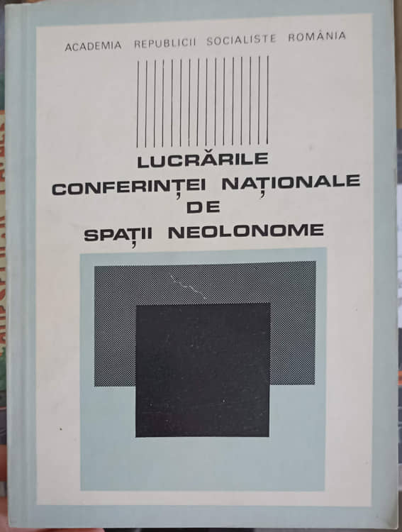 Lucrarile Conferintei Nationale De Spatii Neolonome